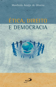 Title: Ética, direito e democracia, Author: Manfredo Araújo de Oliveira