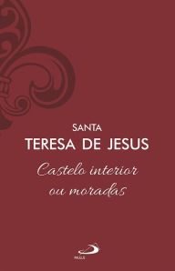 Title: Castelo interior ou moradas - Vol 8/1, Author: Santa Teresa de Jesus