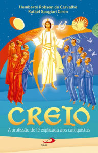 Title: Creio - A profissão de fé explicada aos catequistas, Author: Humberto Robson de Carvalho