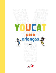 Title: YOUCAT para crianças: Catecismo católico para pais e filhos, Author: Fundação Youcat