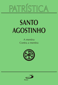 Title: Patrística - A mentira Contra a mentira - Vol. 39, Author: Santo Agostinho