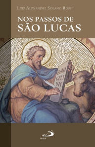 Title: Nos Passos de São Lucas, Author: Luiz Alexandre Solano Rossi