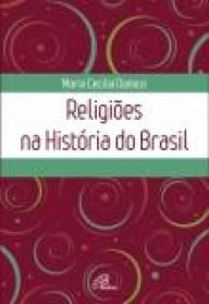 Title: Religiões na História do Brasil, Author: Maria Cecília Domezi