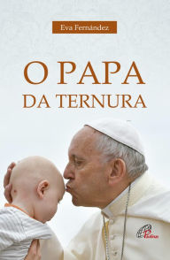 Title: O Papa da ternura, Author: Eva Fernandez
