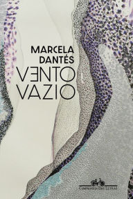Title: Vento Vazio, Author: Marcela Dantés