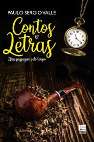 Title: Contos e Letras: uma passagem pelo tempo, Author: Paulo Sïrgio Valle