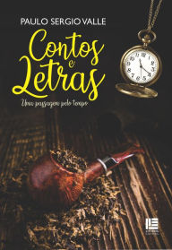 Title: Contos e Letras: Uma passagem pelo tempo, Author: Paulo Sergio Valle