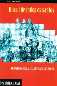 Title: Brasil de todos os santos, Author: Ronaldo Vainfas