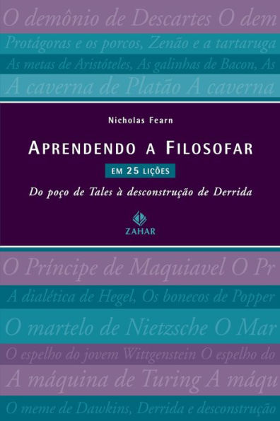 Aprendendo a filosofar em 25 lições: Do poço de Tales à desconstrução de Derrida