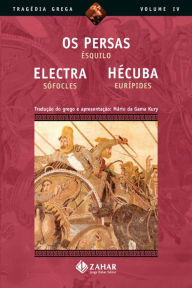Title: Os Persas, Electra, Hécuba, Author: Ésquilo