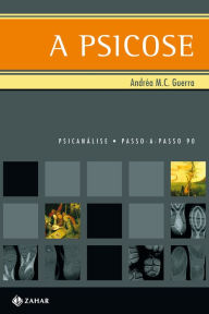 Title: A psicose, Author: Andréa M.C. Guerra