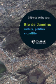 Title: Rio de Janeiro: cultura, política e conflito, Author: Gilberto Velho