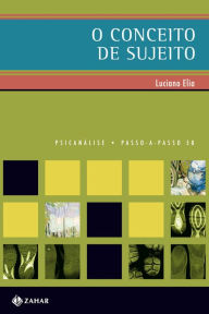 Title: O conceito de sujeito, Author: Luciano Elia