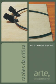 Title: Razões da crítica, Author: Luiz Camillo Osorio
