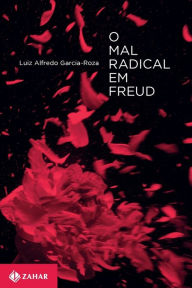Title: O mal Radical em Freud, Author: Luiz Alfredo Garcia-Roza