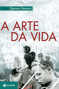 Title: A arte da vida, Author: Zygmunt Bauman