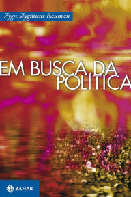 Title: Em busca da política, Author: Zygmunt Bauman