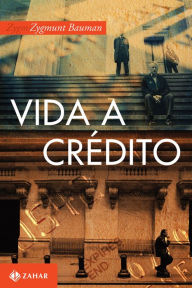 Title: Vida a crédito: Conversas com Citlali Rovirosa-Madrazo, Author: Zygmunt Bauman