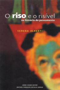 Title: O riso e o risível: Na história do pensamento, Author: Verena Alberti