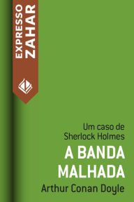 Title: A banda malhada: Um caso de Sherlock Holmes, Author: Arthur Conan Doyle