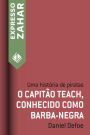 O capitão Teach, conhecido como Barba-Negra: Uma história de piratas