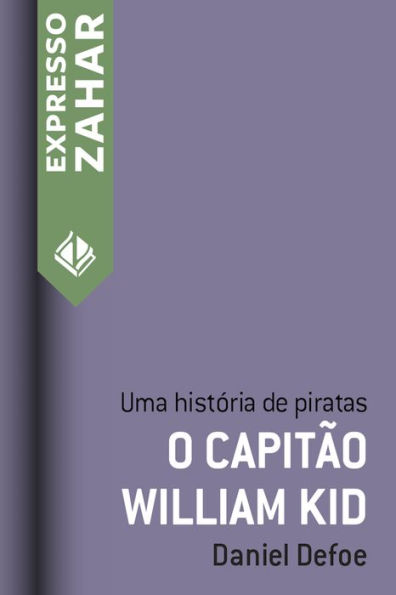 O capitão William Kid: Uma história de piratas