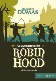 Title: As aventuras de Robin Hood: edição comentada, Author: Alexandre Dumas