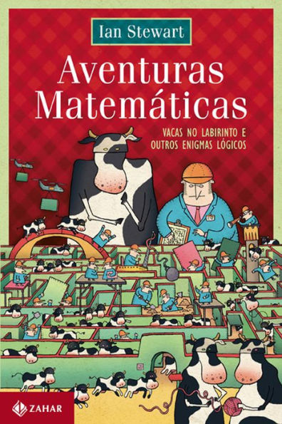 Aventuras matemáticas: Vacas no labirinto e outros enigmas lógicos