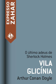 Title: Vila Glicínia: Um caso de Sherlock Holmes, Author: Arthur Conan Doyle