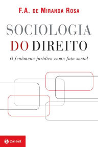 Title: Sociologia do direito: O Fenômeno Jurídico como Fato Social, Author: Felippe Augusto de Miranda Rosa