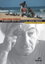 Title: O Brasil best seller de Jorge Amado: literatura e identidade nacional, Author: Ilana Seltzer Goldstein