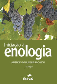 Title: Iniciação à enologia, Author: Aristides de Oliveira Pacheco