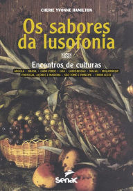 Title: Sabores da lusofonia: encontros de culturas, Author: Cherie Yvonne Hamilton