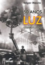 50 anos: Luz, câmera e ação