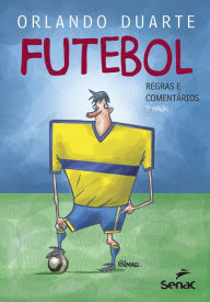 Title: Futebol: regras e comentários, Author: Orlando Duarte