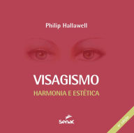 Title: Visagismo: harmonia e estética, Author: Philip Charles Hallawell