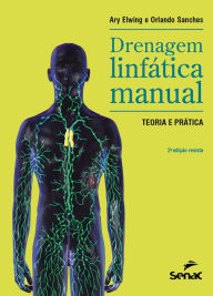 Title: Drenagem linfática manual: teoria e prática, Author: Ary Elwing