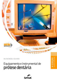 Title: Equipamento e instrumental de prótese dentária, Author: Munenobu Oshiro