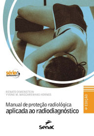 Title: Manual de proteção radiológica aplicada ao radiodiagnóstico, Author: Renato Dimenstein