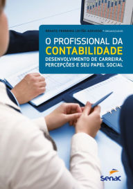 Title: O profissional da contabilidade: desenvolvimento de carreira, percepções e seu papel social, Author: Renato Ferreira Leitão Azevedo