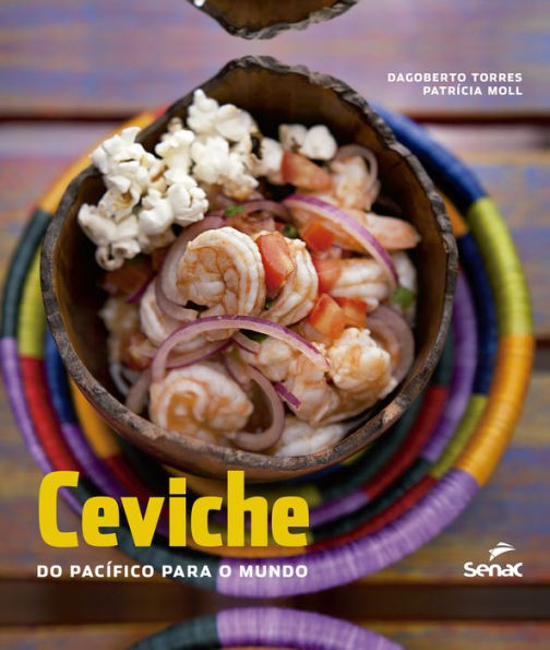 Ceviche: do Pacífico para o mundo