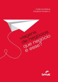 Title: Viagens de negócios: que negócio é esse?, Author: Viviânne Martins