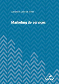 Title: Marketing de serviços, Author: Alexandre Leite de Mello