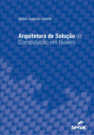 Title: Arquitetura de solução de computação em nuvem, Author: Walter Augusto Varella