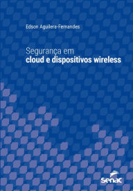 Title: Segurança em cloud e dispositivos wireless, Author: Edson Aguilera Fernandes