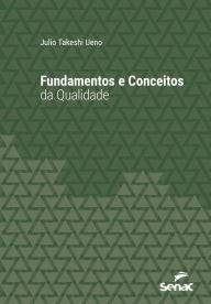 Title: Fundamentos e conceitos da qualidade, Author: Julio Takeshi Ueno