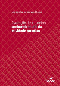 Title: Avaliação de impactos socioambientais da atividade turística, Author: Ana Carolina de Campos Honora