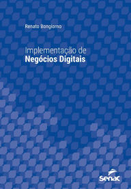 Title: Implementação de negócios digitais, Author: Renato Bongiorno