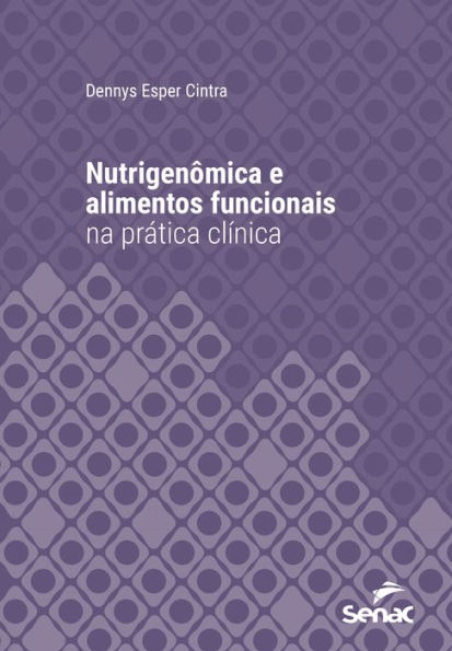 Nutrigenômica e alimentos funcionais na prática clínica