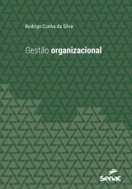 Title: Gestão organizacional, Author: Rodrigo Cunha da Silva